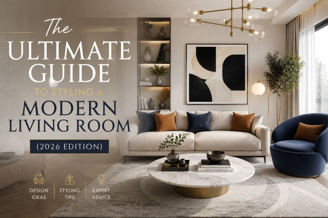 The Ultimate Guide to Styling a Modern Living Room (2026 Edition)